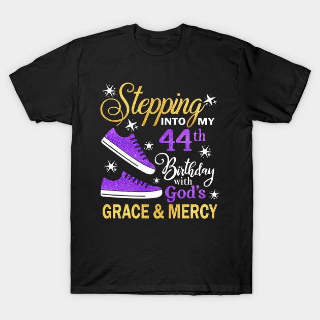 Stepping Into My 44th Birthday With God's Grace & Mercy Bday T-Shirt by MaxACarter